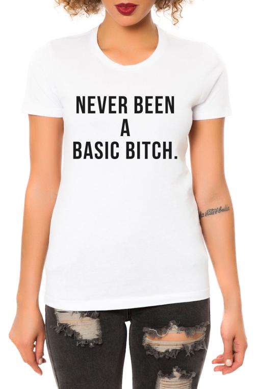 The Never a Basic Bitch Tee in White