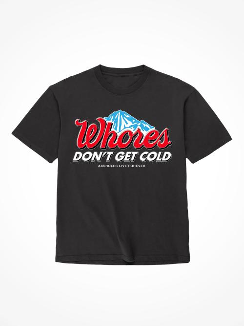 Wh***s Dont Get Cold - Black T-Shirt